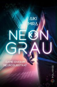 Das Cover vom Buch "Neongrau - Game Over im Neurosubstrat".