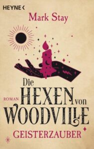 Cover vom Buch "Die Hexen von Woodville: Geisterzauber" von Mark Stay.