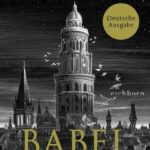 Cover vom Buch "Babel" von R. F. Kuang