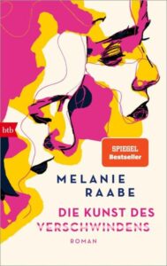 Das Cover vom Buch "Die Kunst des Verschwindens" von Melanie Raabe.