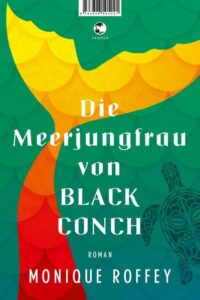 Cover vom Buch "Die Meerjungfrau von Black Conch" von Monique Roffey.