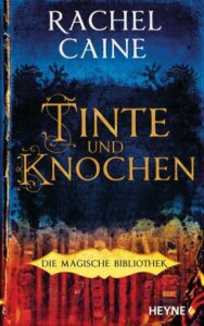 Das Cover vom Buch "Tinte und Knochen - Die magische Bibliothek" von Rachel Caine.