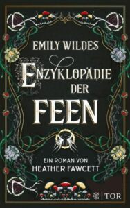 Cover vom Buch "Emily Wildes Enzyklopädie der Feen" von Heather Fawcett.