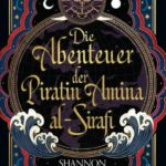 Das Cover vom Buch "Die Abenteuer der Piratin Amina al-Sirafi" von Shannon Chakraborty.