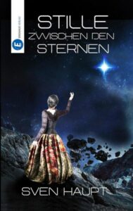 Das Cover vom Buch "Stille zwischen den Sternen" von Sven Haupt.