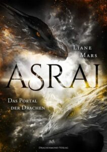 Das Cover zum Buch "Asrai - Das Portal der Drachen" von Liane Mars.