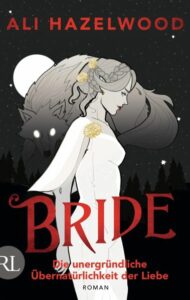 Das Cover zum Buch "Bride - Die unergründliche Übernatürlichkeit der Liebe" von Ali Hazelwood.