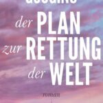 Das Cover zum Buch "Der Plan zur Rettung der Welt" von Nick Fuller Googins.