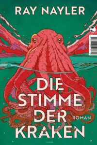 Das Cover zum Buch "Die Stimme der Kraken" von Ray Nayler.