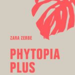 Das Cover zum Buch "Phytopia Plus" von Zara Zerbe.